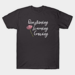 Questioning, Learning, Growing | Pink Green White | Gray T-Shirt